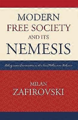 Modern Free Society and Its Nemesis