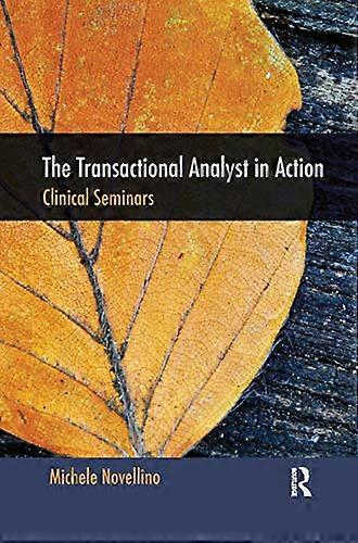 The Transactional Analyst in Action: Clinical Seminars
