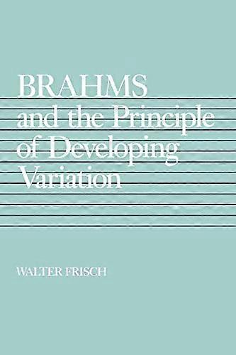 Brahms and the Principle of Developing Variation