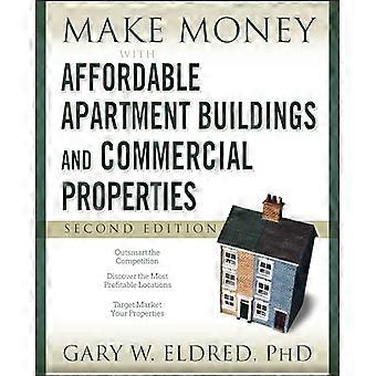 Make Money with Affordable Apartment Buildings and Commercial Properties (Make Money in Real Estate)
