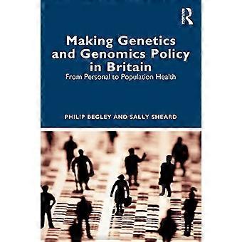 Making Genetics and Genomics Policy in Britain: From Personal to Population Health