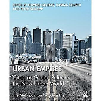Urbaanit imperiumit: Kaupungit globaaleina hallitsijoina uudessa urbaanissa maailmassa (Metropolis ja moderni elämä)