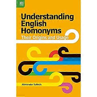 Ymmärtäminen Englanti homonyymien - alkuperä ja käyttö