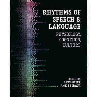 Rhythms Of Speech And Language - Cambridge University Press