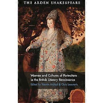 Las mujeres y las culturas del retrato en el Renacimiento literario británico.