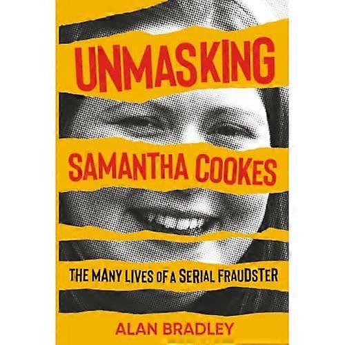 Démasquer Samantha Cookes : les multiples vies d'une escroc en série