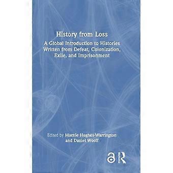 História a partir da Perda: Uma Introdução Global às Histórias Escritas a partir da Derrota - Taylor & Francis Ltd - Capa Dura - Livro em Inglês - História