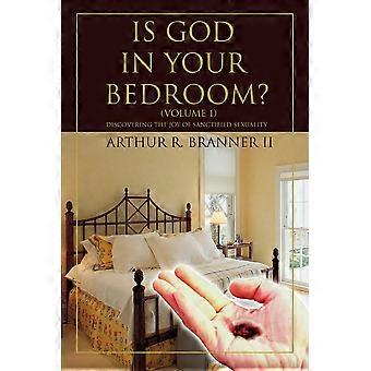 Is God In Your Bedroom Volume 1 - Arthur R. Branner II - Paperback - en Book