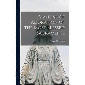 Manual Of Adoration Of The Most Blessed Sacrament - Creative Media Partners LLC - Hardcover - en Book