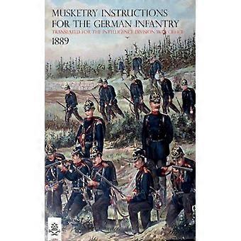 The Musketry Instructions For The German Infantry 1887 Schiessvorshrift Fur Die - C W Bowdler Bell - Paperback - English Book - History