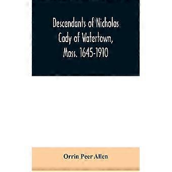 Descendants Of Nicholas Cady Of Watertown Mass. 1645-1910 - Orrin Peer Allen - Paperback - English Book - History