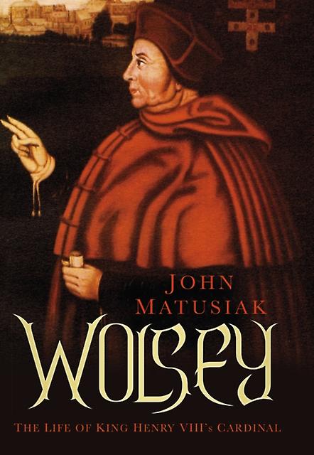 Wolsey by John Matusiak Paperback
