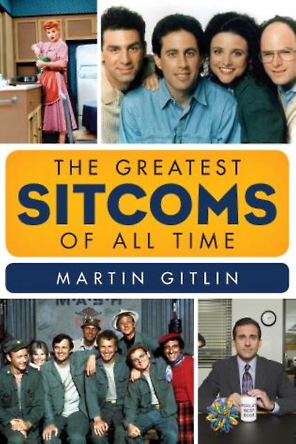 The Greatest Sitcoms Of All Time by Martin Gitlin Paperback Book