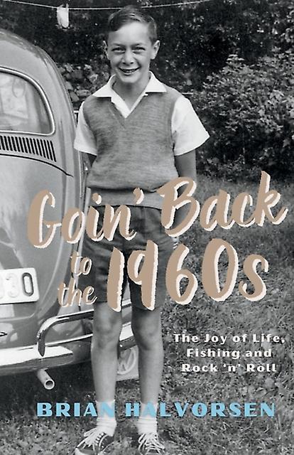 Goin Back To The 1960s by Brian Halvorsen Paperback Book