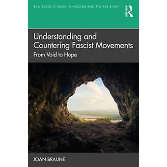Understanding And Countering Fascist Movements From Void To Hope - Joan Braune