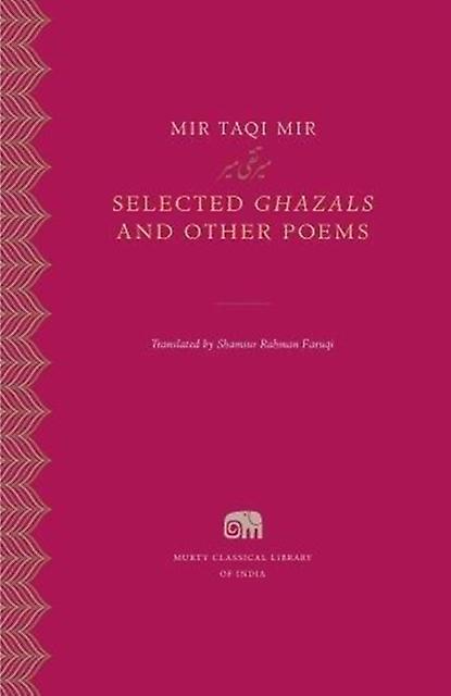 Selected Ghazals And Other Poems by Mir Taqi Mir Paperback Book