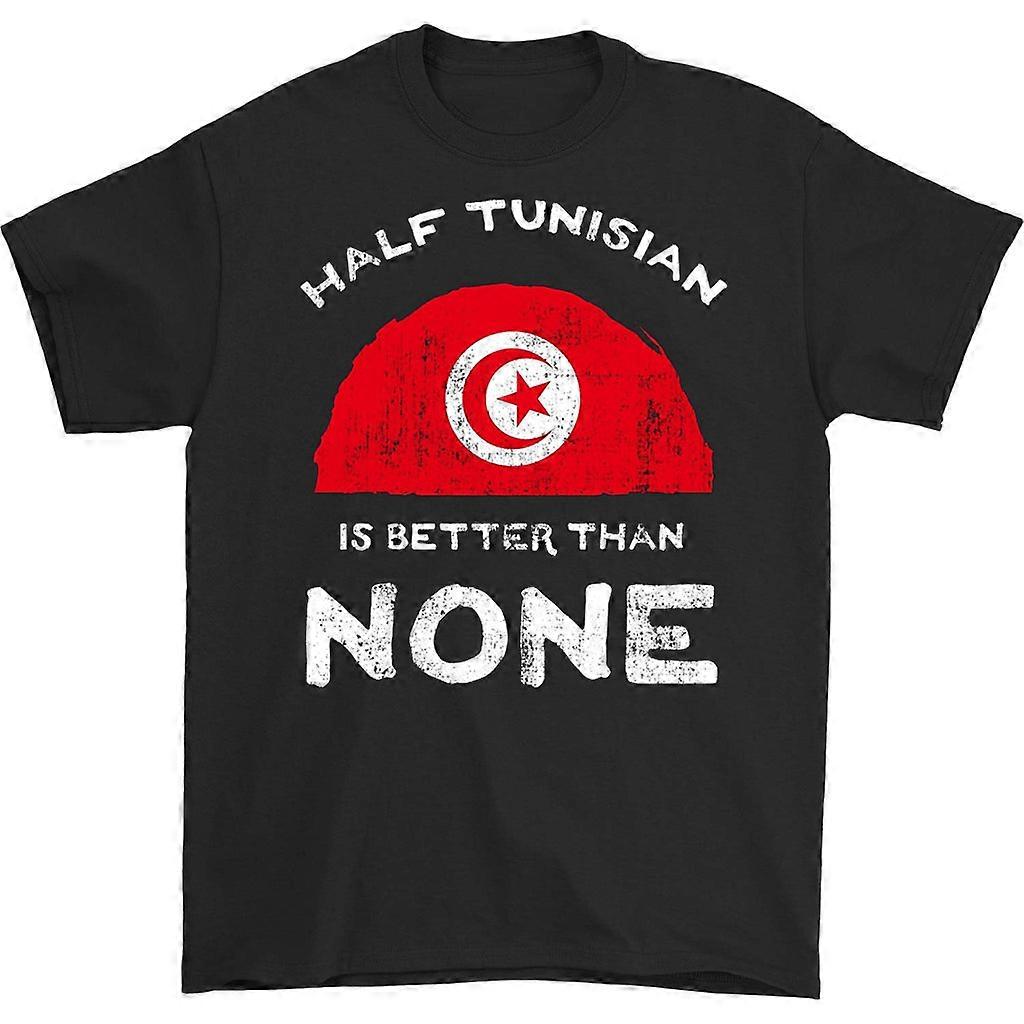 Half Tunisian Is Better Than None T-shirt