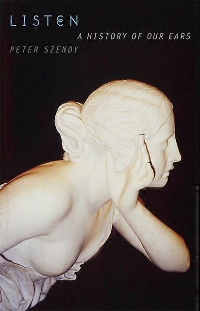 Listen by Peter Szendy Hardback Book