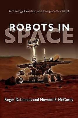 Robots in Space - Technology Evolution and Interplanetary Travel