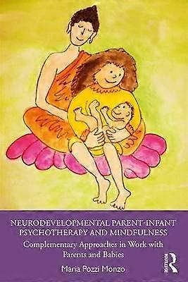 Neurodevelopmental Parent-Infant Psychotherapy and Mindfulness