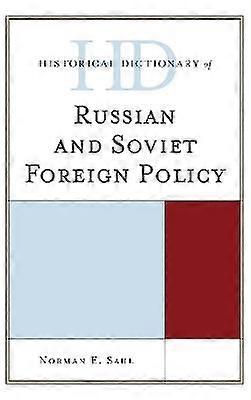 Historical Dictionary of Russian and Soviet Foreign Policy