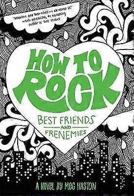How to Rock Best Friends and Frenemies