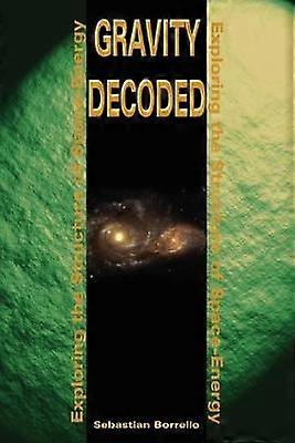 Gravity Decoded Exploring the Structure of SpaceEnergy
