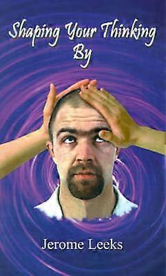 Shaping Your Thinking