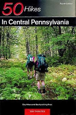 Explorer's Guide 50 Hikes in Central Pennsylvania