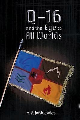 Q-16 and the Eye to All Worlds