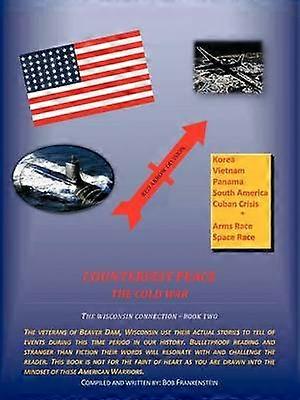 Counterfeit Peace The Cold War the Wisconsin Connection  Book Two 2