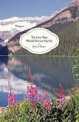 The Love That Would Not Let Me Go