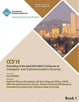 CCS 15 22nd ACM Conference on Computer and Communication Security Vol1
