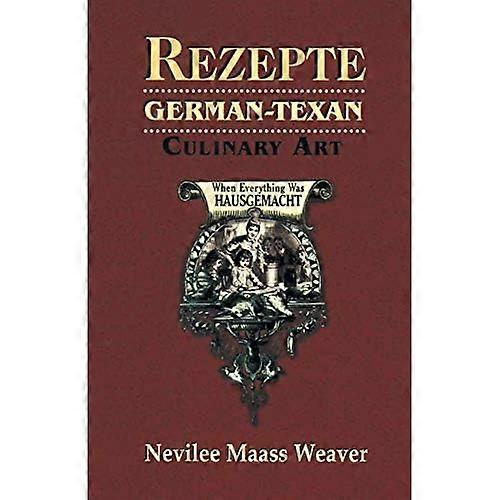 Rezepte: German-Texan Culinary Art