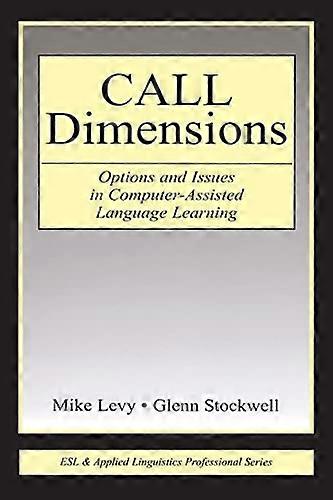 CALL Dimensions: Options and Issues in Computer Assisted Language Learning