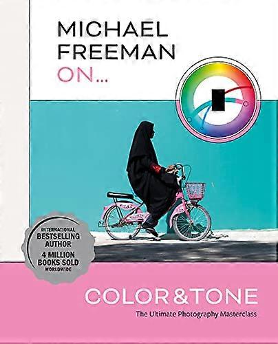 Michael Freeman On... Color & Tone