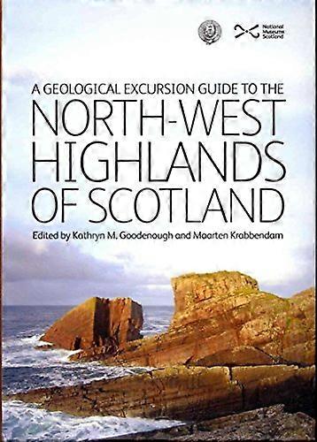 A Geological Excursion Guide to the North West Highlands of Scotland