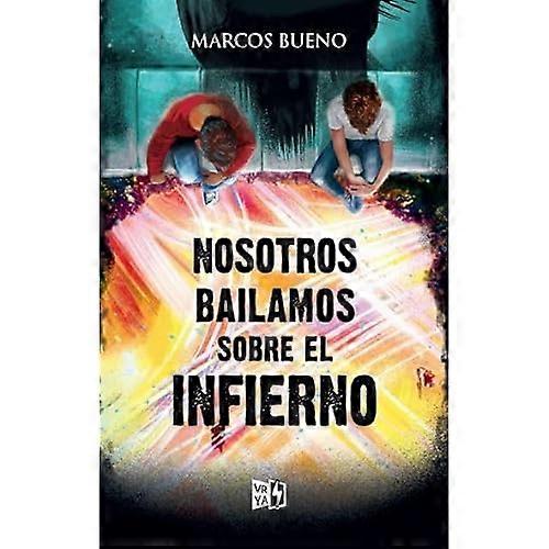 Nosotros bailamos sobre el infierno