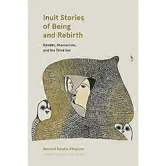 Inuitverhalen over zijn en wedergeboorte, gender, sjamanisme en het derde geslacht.