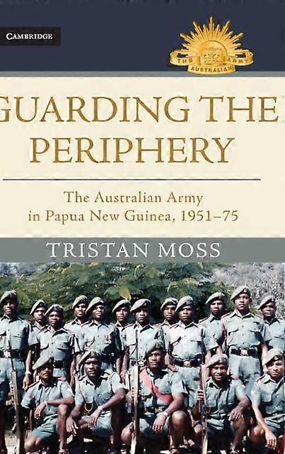 Guarding The Periphery by Tristan Moss Hardback Book