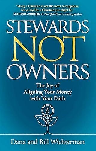 Stewards Not Owners by Bill Wichterman Hardback Book