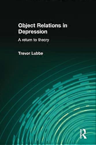 Object Relations in Depression. by Trevor Lubbe