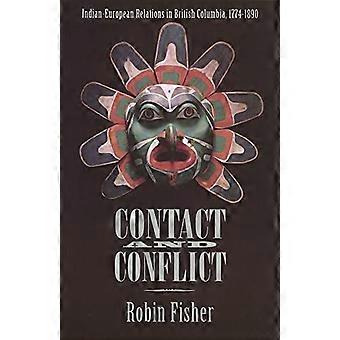 Contact and Conflict: Indian-European Relations in British Columbia, 1774-1890