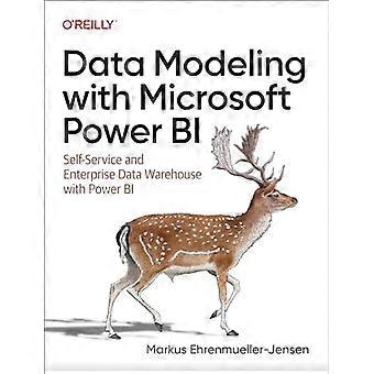 Datenmodellierung mit Microsoft Power Bi: Self-Service und Enterprise Dwh mit Power Bi