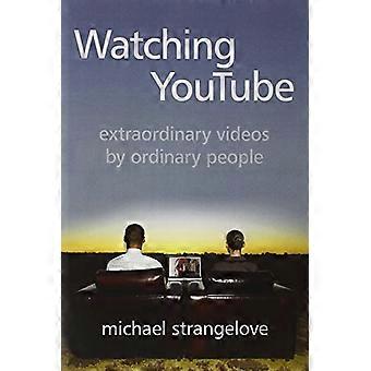 Katsella YouTube: Ylimääräinen videoita tavallisten ihmisten