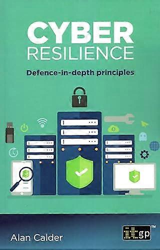Cyber resilience: Defence-in-depth principles
