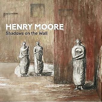 Henry Moore: Schatten an der Wand