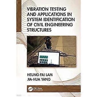 Vibration Testing And Applications In System Identification Of Civil Engineering - Heung-Fai Lam