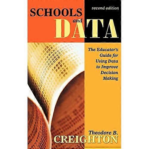 Schools and Data: The Educator's Guide for Using Data to Improve Decision Making