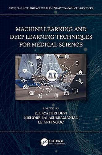 Machine Learning and Deep Learning Techniques for Medical Science